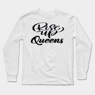 Rise Up Queens Long Sleeve T-Shirt